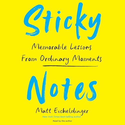 Sticky Notes By Matthew Eicheldinger